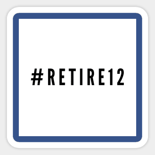 #Retire12 Sticker